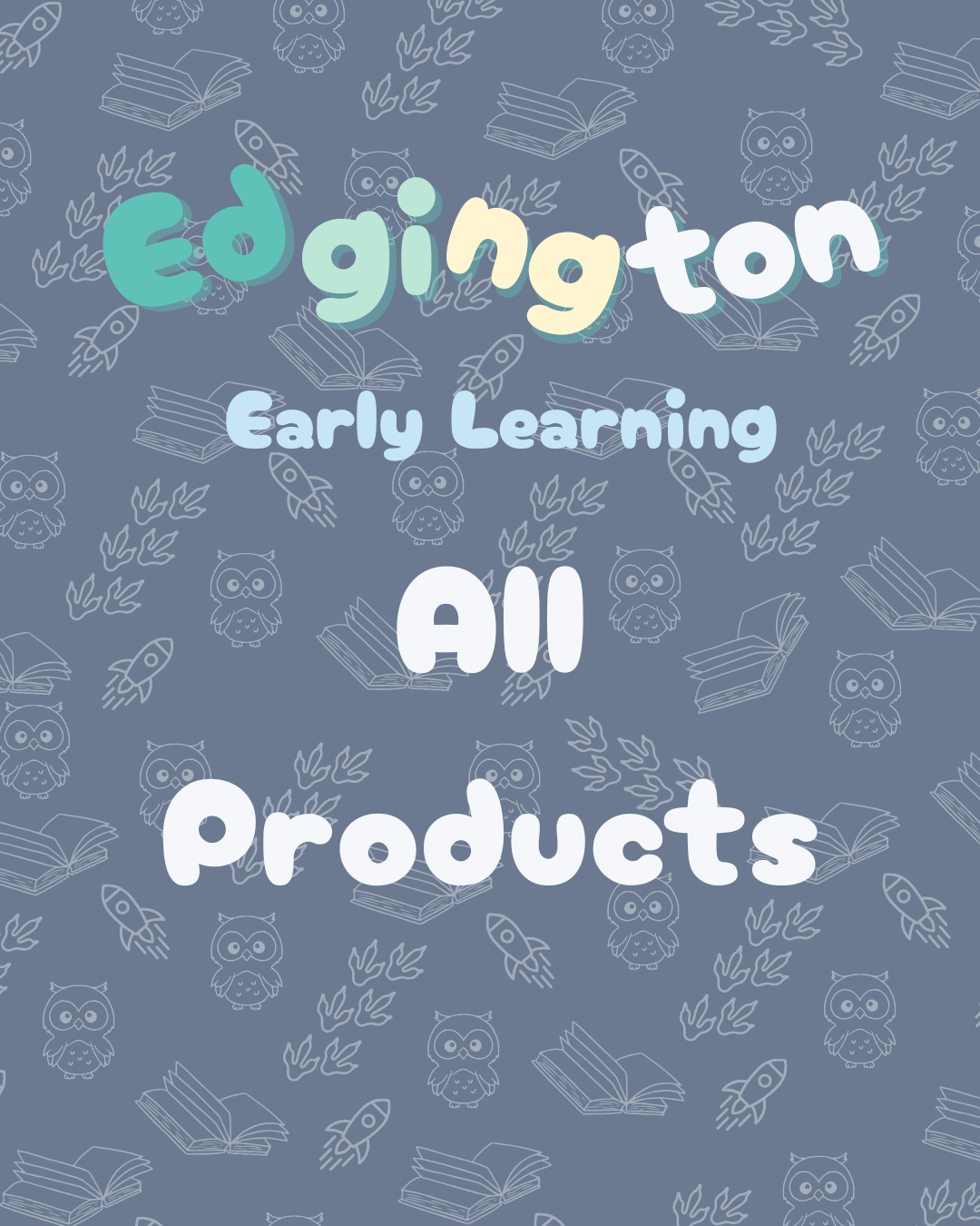 EDGINGTON EARLY LEARNING ALL PRODUCTS